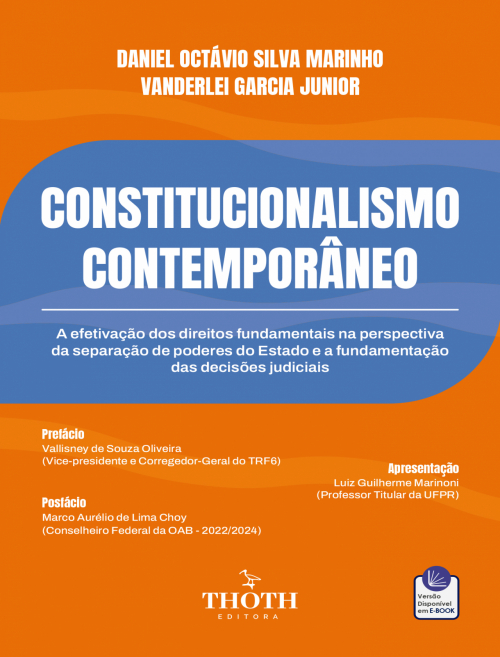 Constitucionalismo Contemporâneo: A Efetivação dos Direitos Fundamentais na Perspectiva da Separação de Poderes do Estado e a Fundamentação das Decisões Judiciais