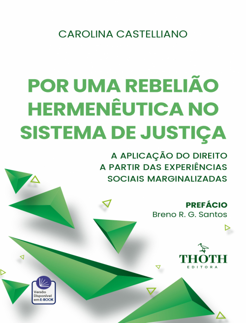 Por uma Rebelião Hermenêutica no Sistema de Justiça: A Aplicação do Direito a partir das Experiências Sociais Marginalizadas