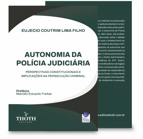 Autonomia da Polícia Judiciária: Perspectivas Constitucionais e Implicações na Persecução Criminal.