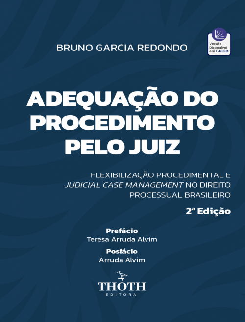 Adequação do Procedimento pelo Juiz: Flexibilização Procedimental e Judicial Case Management no Direito Processual Brasileiro - 2ª Edição