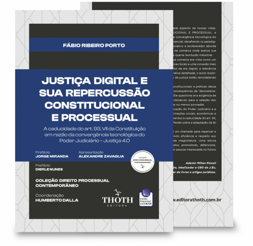 Justiça Digital e sua Repercussão Constitucional e Processual: A Caducidade do Art. 93, VII da Constituição em Razão da Convergência Tecnológica do Poder Judiciário – Justiça 4.0