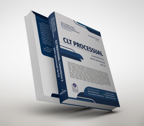 CLT Processual: Comentários à Parte Processual da Consolidação das Leis do Trabalho