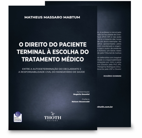 O Direito do Paciente Terminal à Escolha do Tratamento Médico: Entre a Autodeterminação do Declarante e a Responsabilidade Civil do Mandatário de Saúde