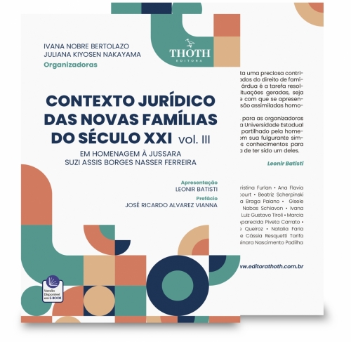 Contexto Jurídico das Novas Famílias do Século XXI - Em Homenagem à Jussara Suzi Assis Borges Nasser Ferreira - Vol. III
