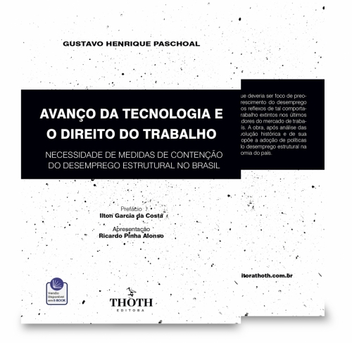 Avanço da Tecnologia e o Direito do Trabalho: Necessidade de Medidas de Contenção do Desemprego Estrutural no Brasil