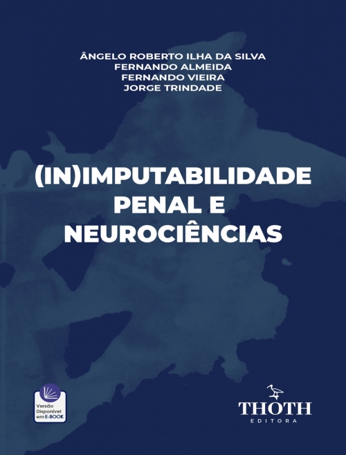 (In)Imputabilidade Penal e Neurociências