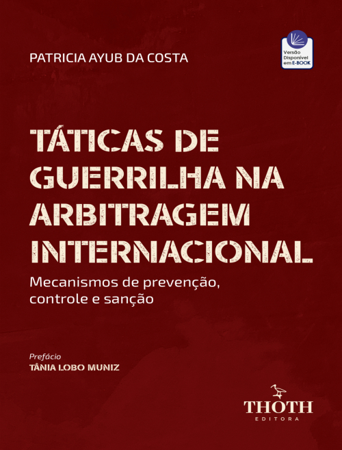 Táticas de Guerrilha na Arbitragem Internacional: Mecanismos de Prevenção, Controle e Sanção