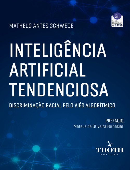 Inteligência Artificial Tendenciosa: Discriminação Racial pelo Viés Algorítmico