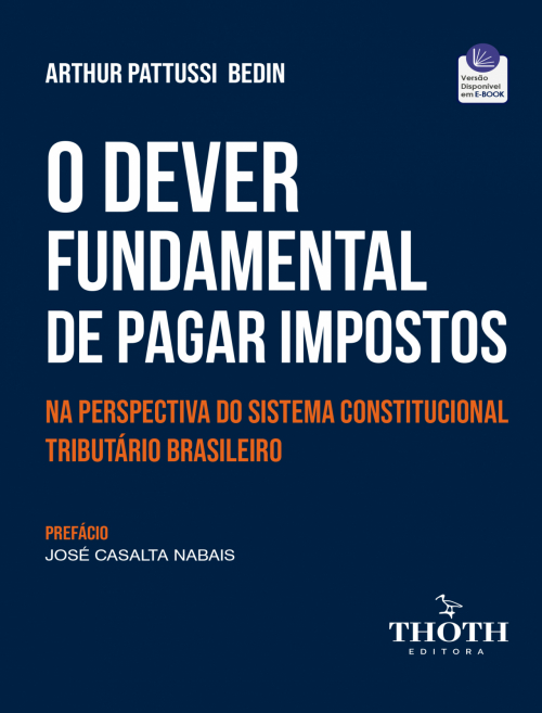O Dever Fundamental de Pagar Impostos: Na Perspectiva do Sistema Constitucional Tributário Brasileiro