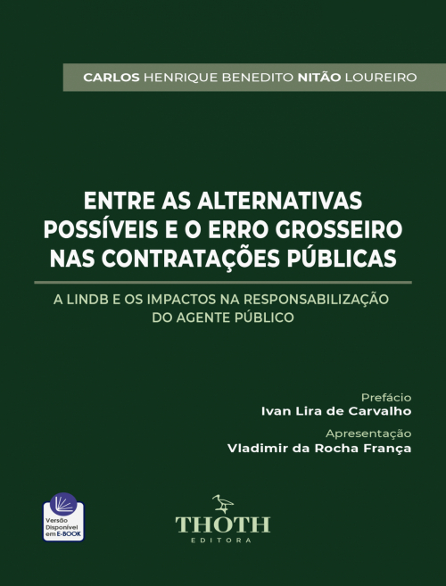 Entre as Alternativas Possíveis e o Erro Grosseiro nas Contratações Públicas: A LINDB e os Impactos na Responsabilização do Agente Público