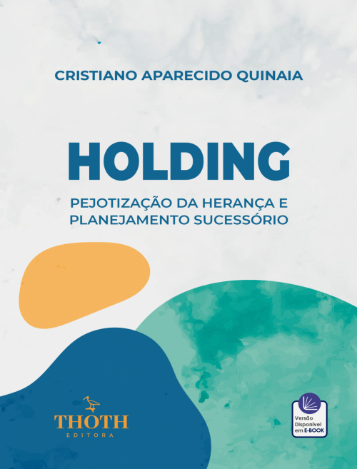 Holding: Pejotização da Herança e Planejamento Sucessório