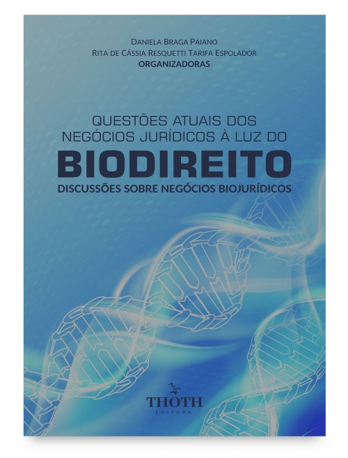 Coletânea Questões Atuais dos Negócios Jurídicos à Luz do Biodireito: Discussões Sobre Negócios Biojurídicos