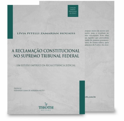 A Reclamação Constitucional no Supremo Tribunal Federal: Um Estudo Empírico da Recalcitrância Judicial