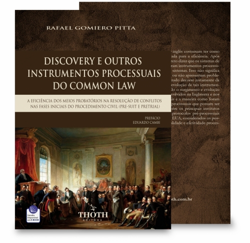 Discovery e Outros Instrumentos Processuais do Common Law: A Eficiência dos Meios Probatórios na Resolução de Conflitos nas Fases Iniciais do Procedimento Civil (Pre-Suit e Pretrial)