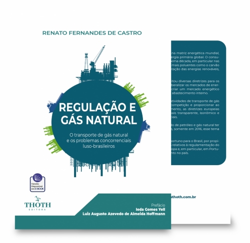Regulação e Gás Natural: O Transporte de Gás Natural e os Problemas Concorrenciais Luso-Brasileiros