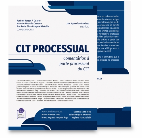 CLT Processual: Comentários à Parte Processual da Consolidação das Leis do Trabalho