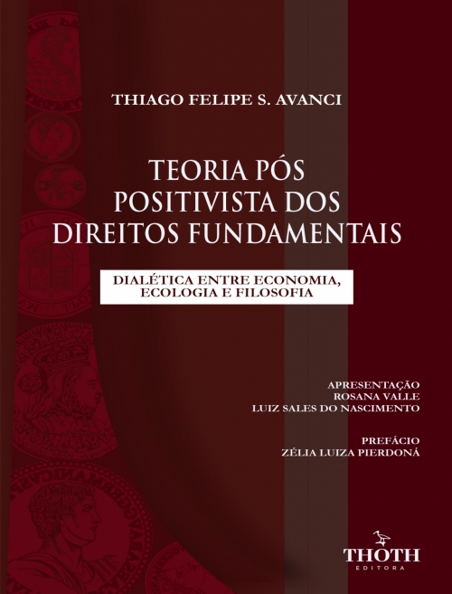 Teoria pós Positivista dos Direitos Fundamentais: Dialética entre Economia, Ecologia e Filosofia