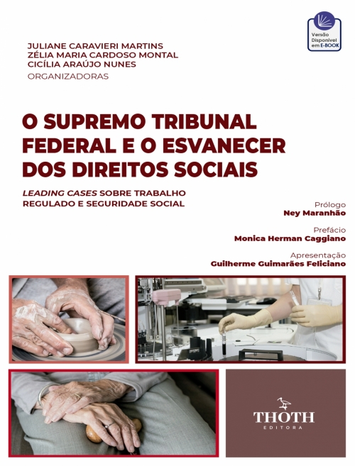 O Supremo Tribunal Federal e o Esvanecer dos Direitos Sociais: Leading Cases sobre Trabalho Regulado e Seguridade Social