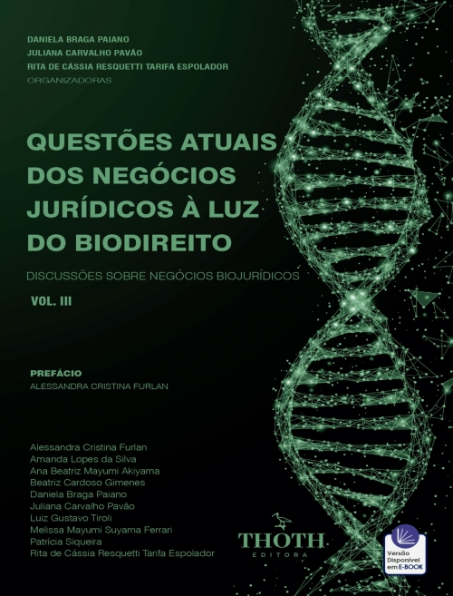 Questões Atuais dos Negócios Jurídicos à Luz do Biodireito Discussões sobre os Negócios Biojurídicos Vol. III